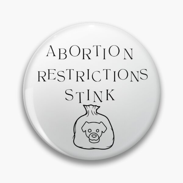Item preview, Abortion Restrictions Stink designed and sold by TBAbortionFund.