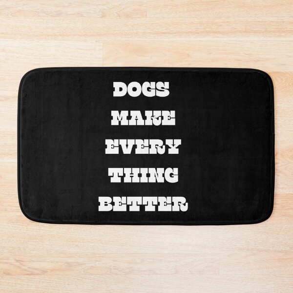 Item preview, Dogs Make Everything Better designed and sold by Jalib.