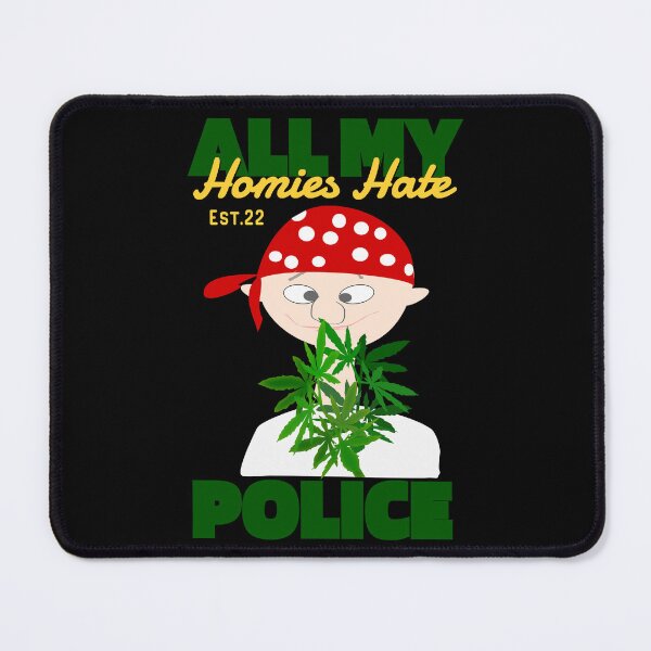 Item preview, ALL MY HOMIES HATE POLICE designed and sold by GAADesignz.