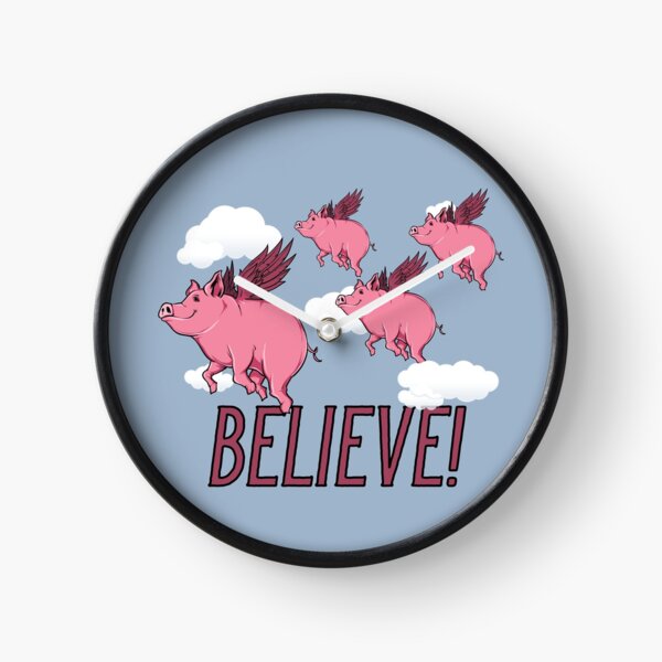 Believe Flying Pigs Clock