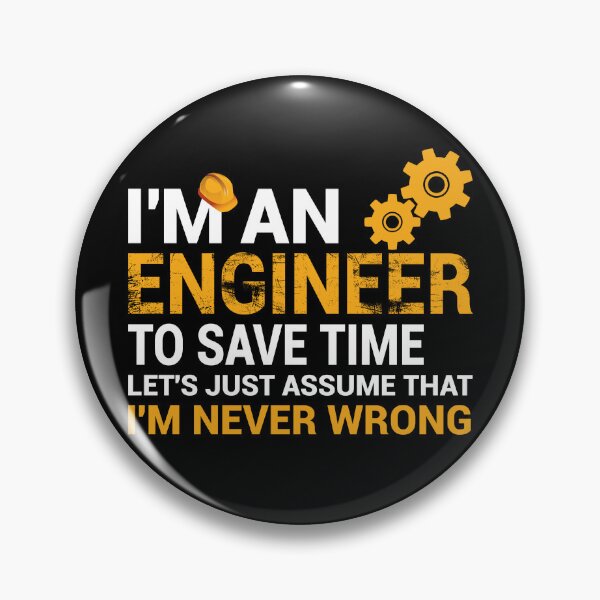 Item preview, I'm an Engineer to Save Time Let's Just Assume That I'm Never Wrong Funny Gift Idea designed and sold by SimpleAndGreat.