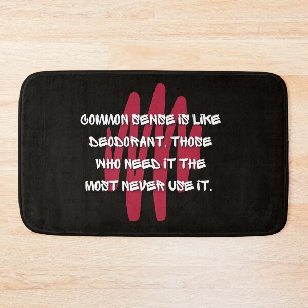 Item preview, Common Sense is like Deodorant. Those Who Need it The Most Never Use it (Funny Quote) designed and sold by Jalib.