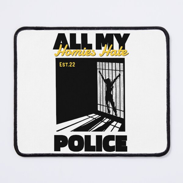 Item preview, ALL MY HOMIES HATE POLICE designed and sold by GAADesignz.