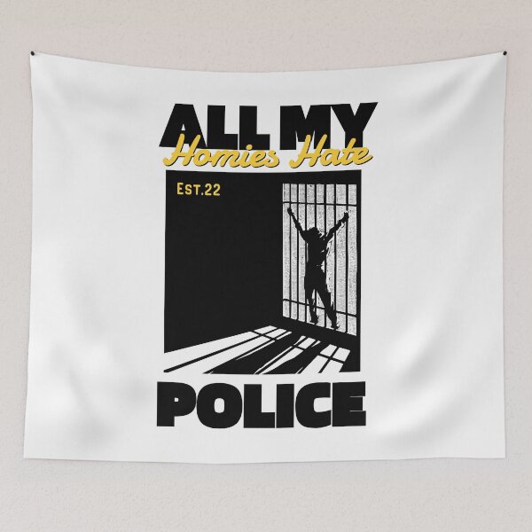 Item preview, ALL MY HOMIES HATE POLICE designed and sold by GAADesignz.