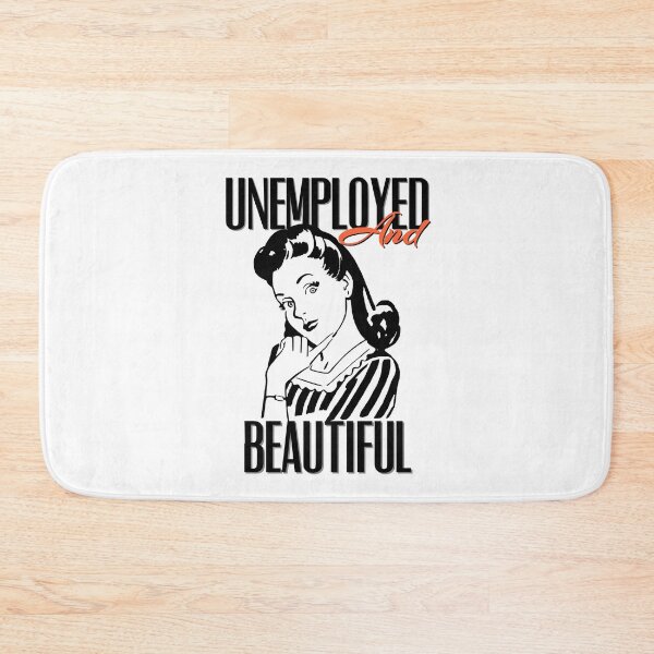 Item preview, UNEMPOLYED AND BEAUTIFUL designed and sold by GAADesignz.