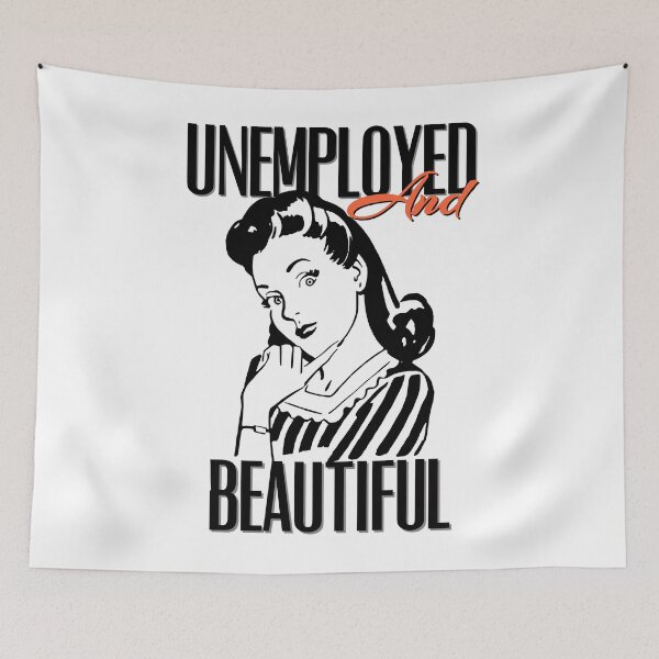 Item preview, UNEMPOLYED AND BEAUTIFUL designed and sold by GAADesignz.