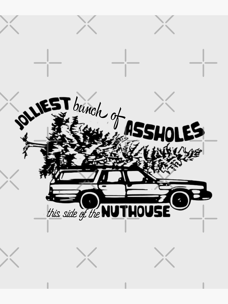 "Jolliest Bunch Of Assholes This Side Nuthouse Ugly Christmas" Poster