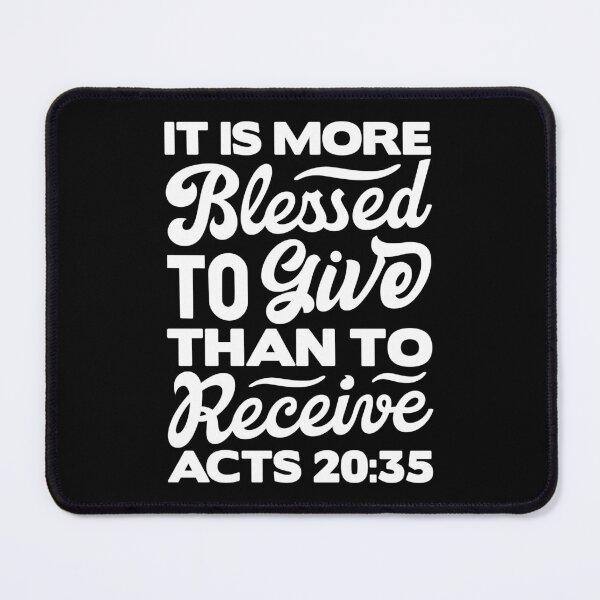 Item preview, It Is More Blessed To Give Than To Receive - Acts 20:35 designed and sold by plushism.
