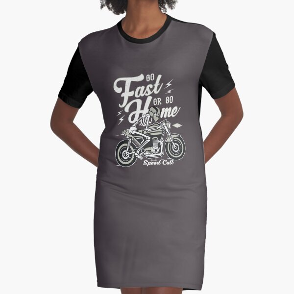 Go Fast Or Go Home Graphic T-Shirt Dress
