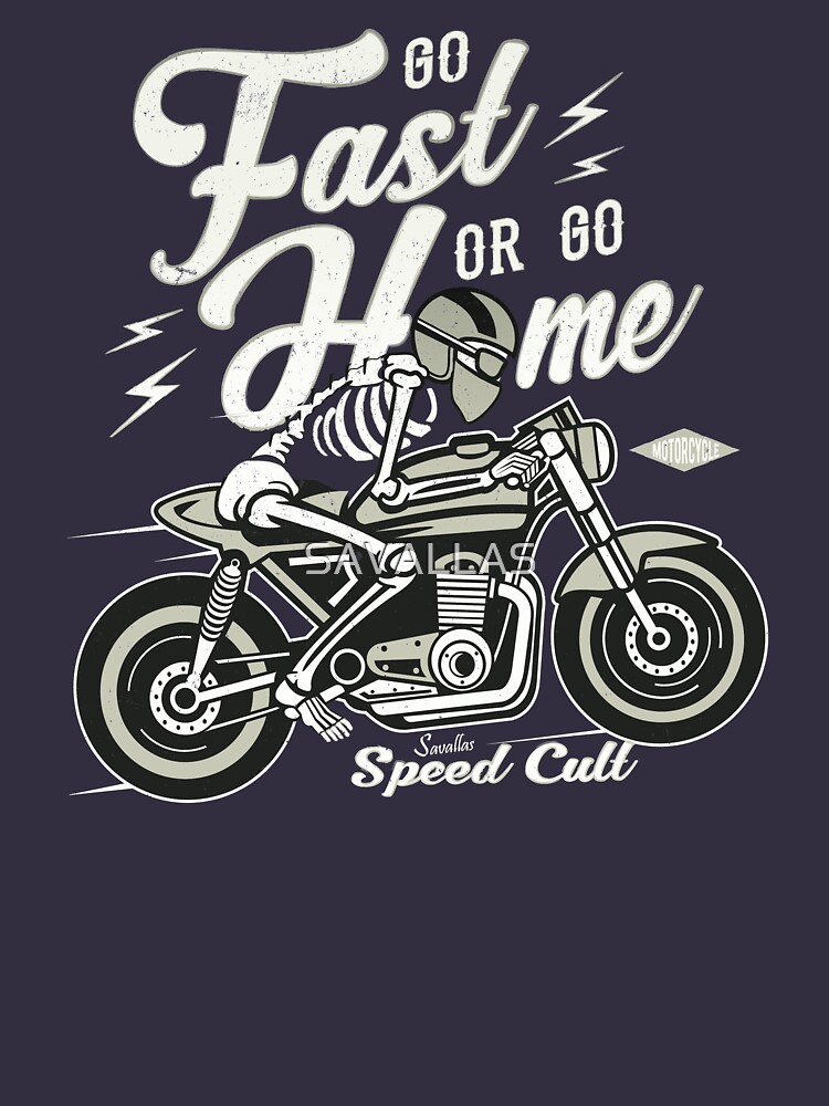 Go Fast Or Go Home von SAVALLAS