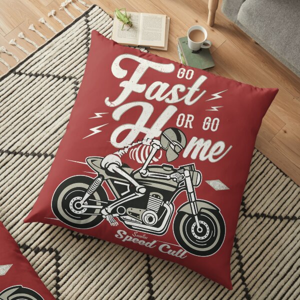 Go Fast Or Go Home Floor Pillow