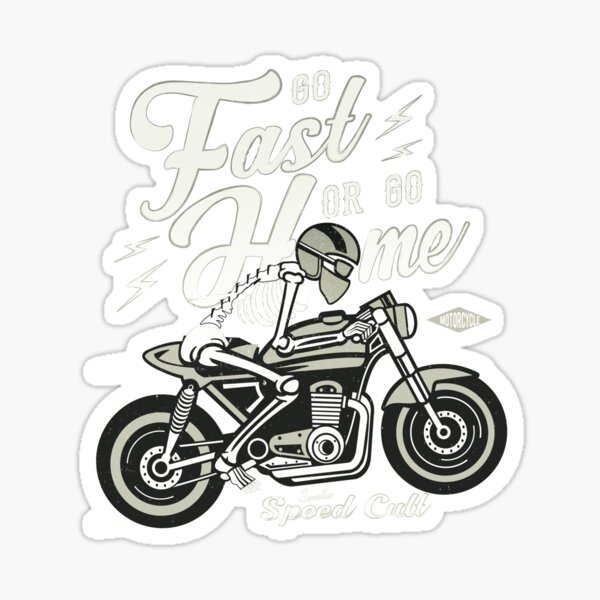 Go Fast Or Go Home Sticker