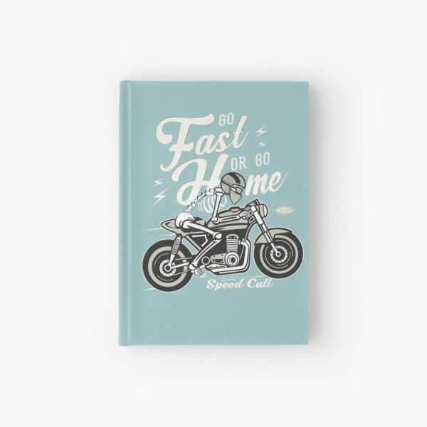 Go Fast Or Go Home Hardcover Journal