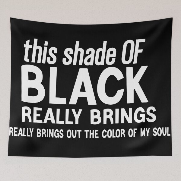 Item preview, Funny Birthday Gift For Friend, Dad And Mom - This Shade Of Black I'm Wearing Really Brings Out The Color Of My Soul  designed and sold by TRK-RA ⭐⭐⭐⭐⭐.