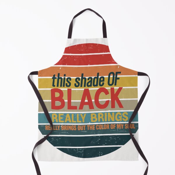 Item preview, Shade Of Black I'm Wearing Really Brings Out the Color Of My Soul  designed and sold by TRK-RA ⭐⭐⭐⭐⭐.