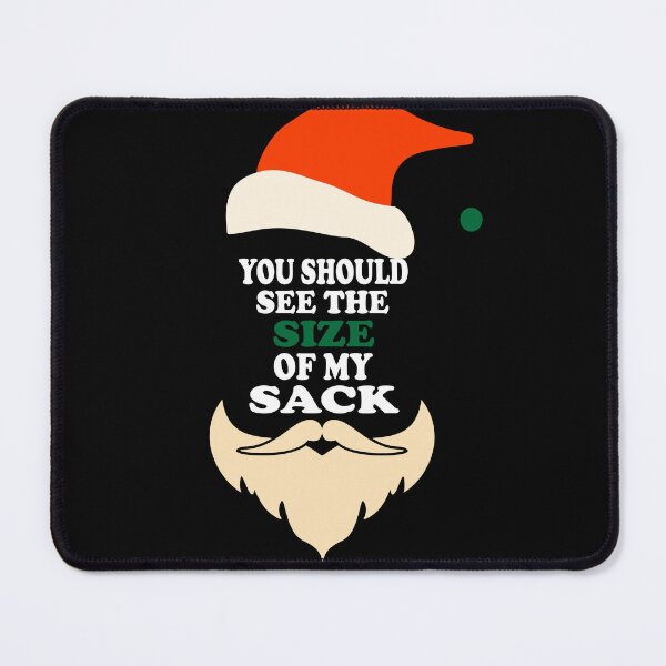Item preview, You Should See The Size Of My Sack Funny Santa Christmas designed and sold by VAN FASHION ⭐⭐⭐⭐⭐ (4,36K).