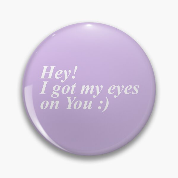 Item preview, HEY! I GOT MY EYES ON YOU :) designed and sold by ZalynsGraphic.