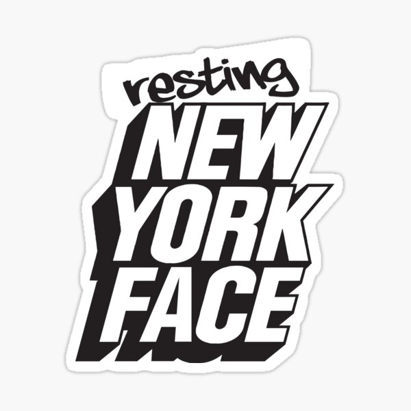 "Resting New York Face" Sticker for Sale by MomfiaTees Redbubble