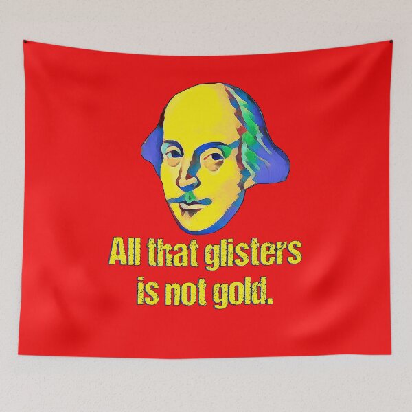Item preview, All That Glisters Is Not Gold designed and sold by Shaxspere.