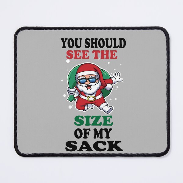 Item preview, You Should See The Size Of My Sack Funny Santa Christmas designed and sold by VAN FASHION ⭐⭐⭐⭐⭐ (4,36K).