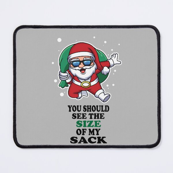 Item preview, You Should See The Size Of My Sack Funny Santa Christmas designed and sold by VAN FASHION ⭐⭐⭐⭐⭐ (4,36K).