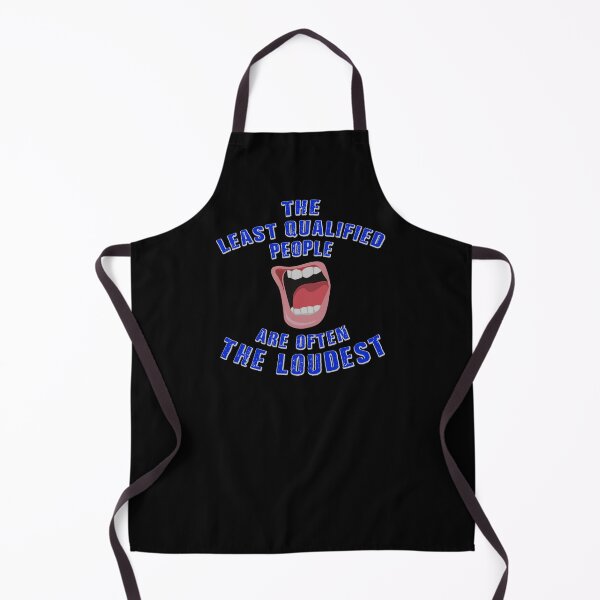 Item preview, The least qualified people are often the loudest designed and sold by Signs for Dark Times.