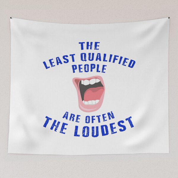 Item preview, The least qualified people are often the loudest designed and sold by Signs for Dark Times.