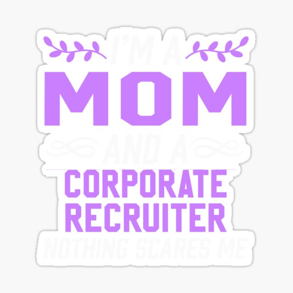 Recruiter Mom Life Gifts & Merchandise for Sale