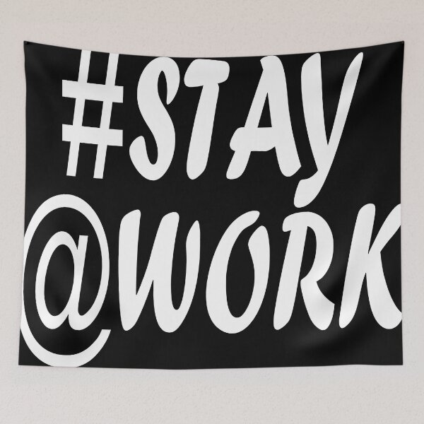Item preview, #stay @work designed and sold by biiill.