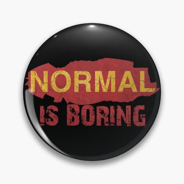 Item preview, Normal is Boring designed and sold by thornofroses.