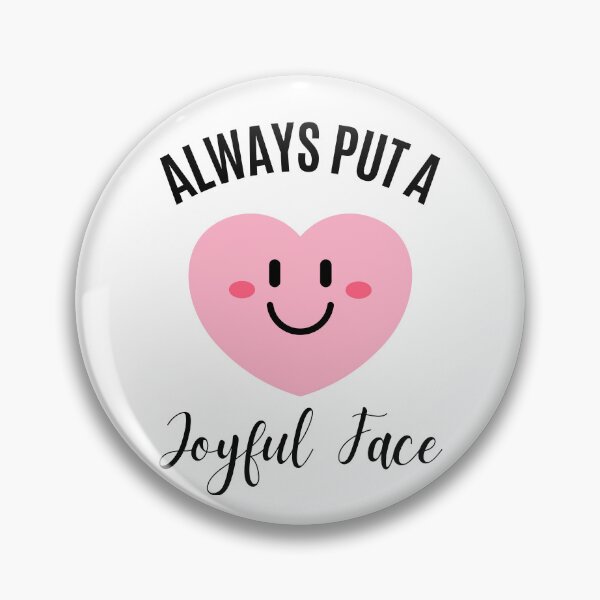 Item preview, Always Put A Joyful Face designed and sold by SYA-Design.