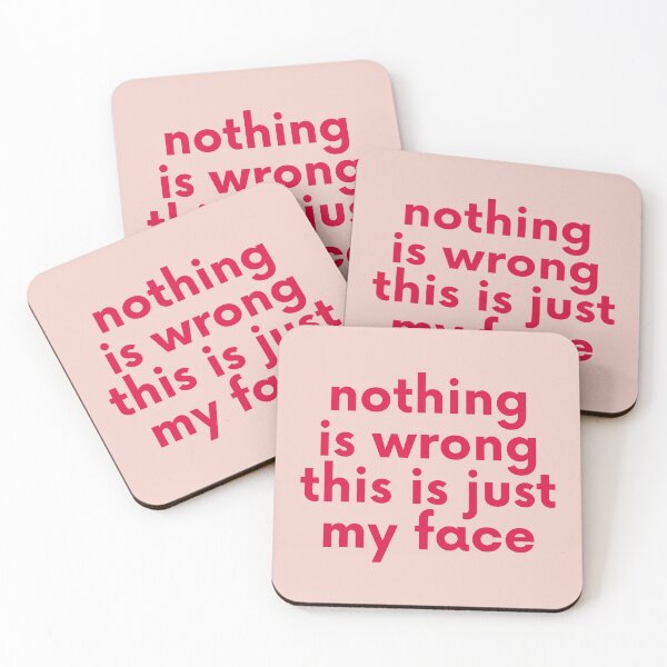 Item preview, NOTHING IS WRONG THIS IS JUST MY FACE designed and sold by mydoodlesateme.