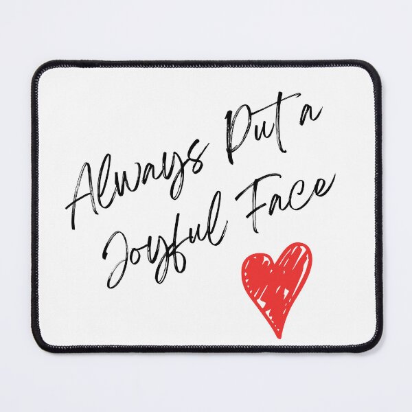 Item preview, Always Put A Joyful Face designed and sold by SYA-Design.