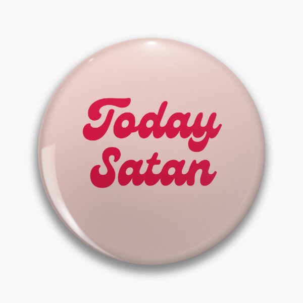 Item preview, Today Satan designed and sold by mydoodlesateme.