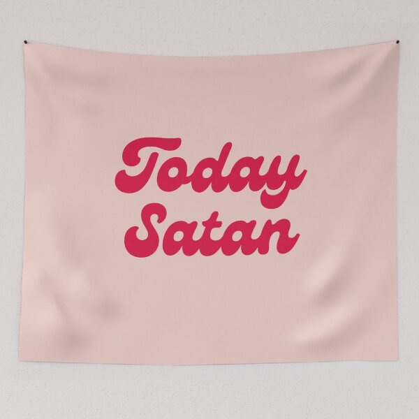 Item preview, Today Satan designed and sold by mydoodlesateme.