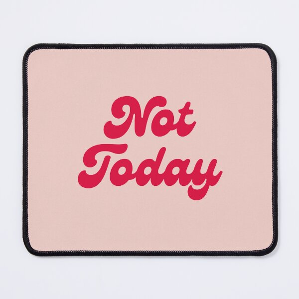 Item preview, Not Today designed and sold by mydoodlesateme.