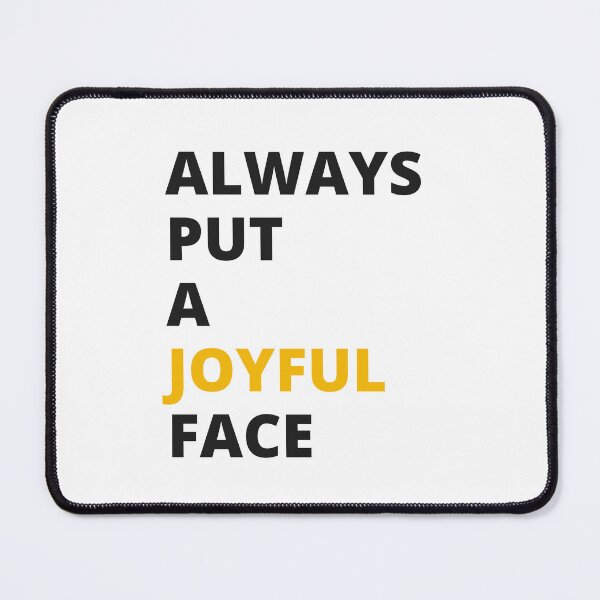 Item preview, Always Put A Joyful Face designed and sold by SYA-Design.