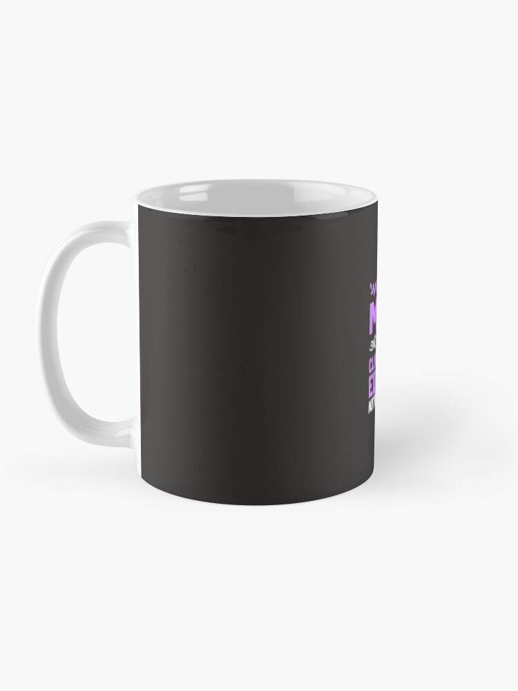 Alternate view of Mom & Clinical Nurse Educator Nothing Scares Me Mug