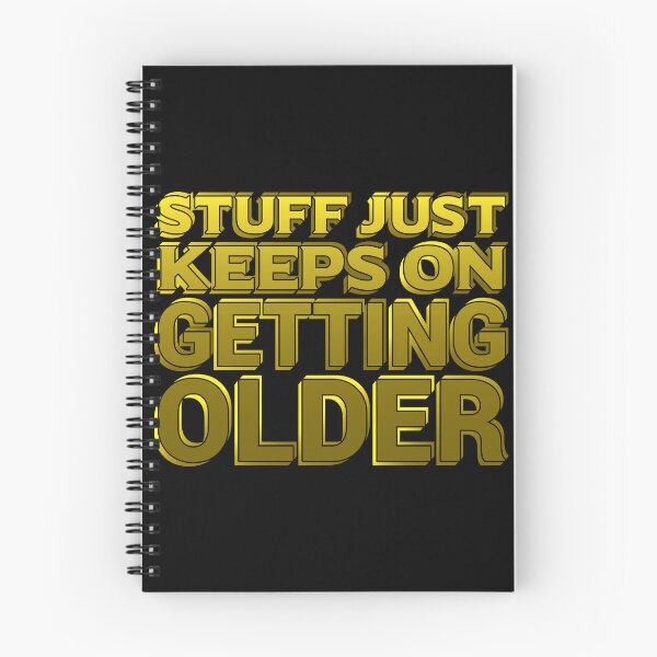 Item preview, Stuff Just Keeps On Getting Older designed and sold by SimpleAndGreat.