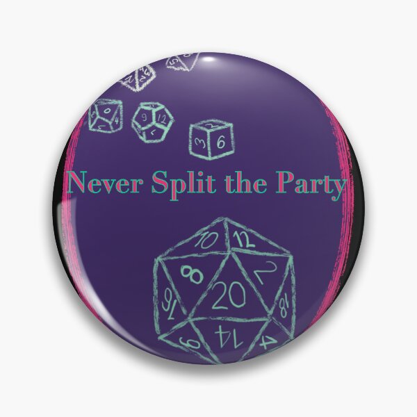 Item preview, Never Split the Party Pink Text on Purple Badge - TTRPG designed and sold by jolabrese.