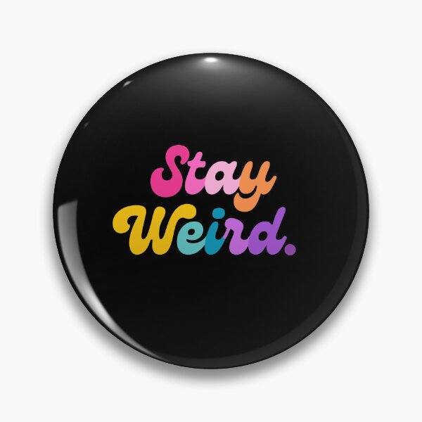 Item preview, Stay Weird designed and sold by mydoodlesateme.