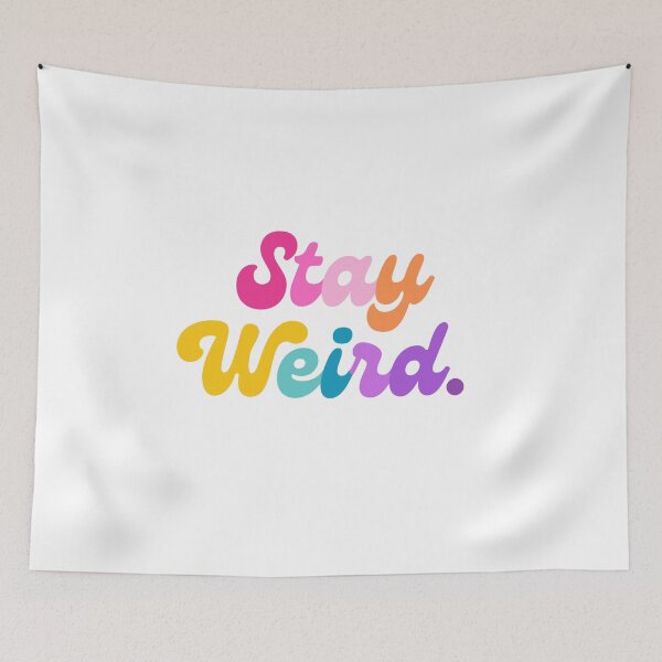 Item preview, Stay Weird designed and sold by mydoodlesateme.