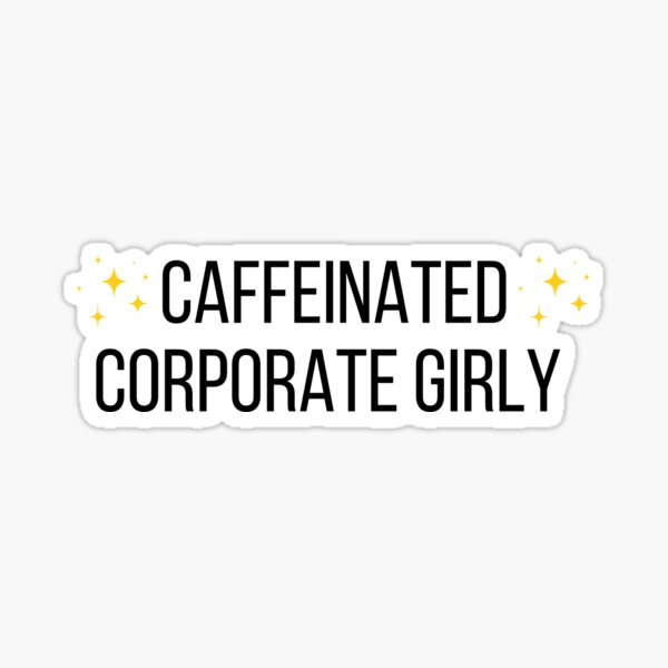 Item preview, caffeinated corporate girly... a corporate series designed and sold by bossbehaviour.