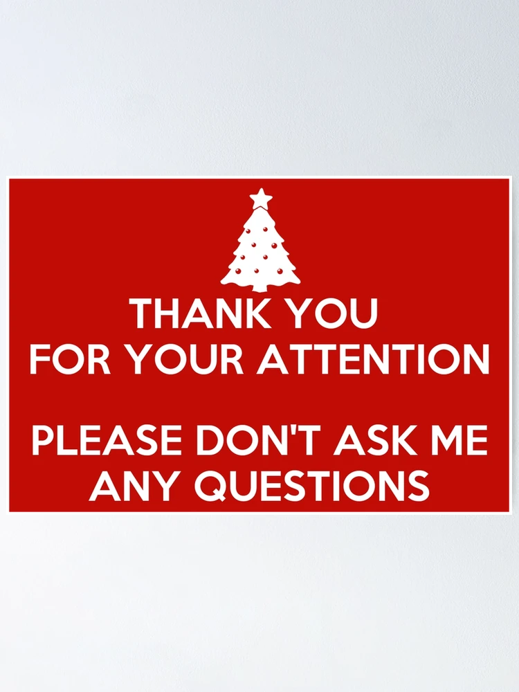Please don't ask me any questions