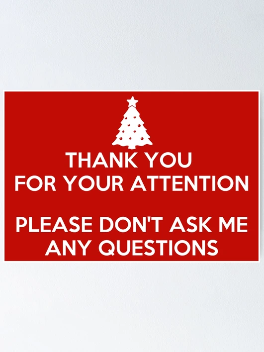 Please don't ask me any questions