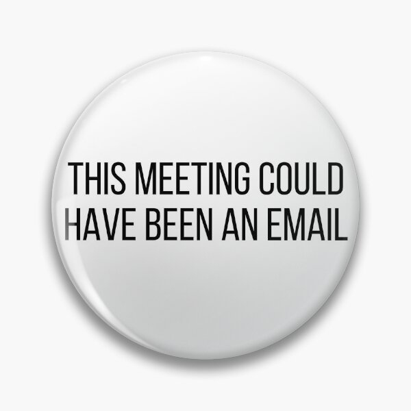 Item preview, this meeting could have been an email... a corporate series designed and sold by bossbehaviour.