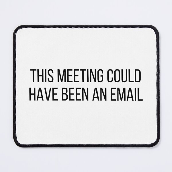 Item preview, this meeting could have been an email... a corporate series designed and sold by bossbehaviour.