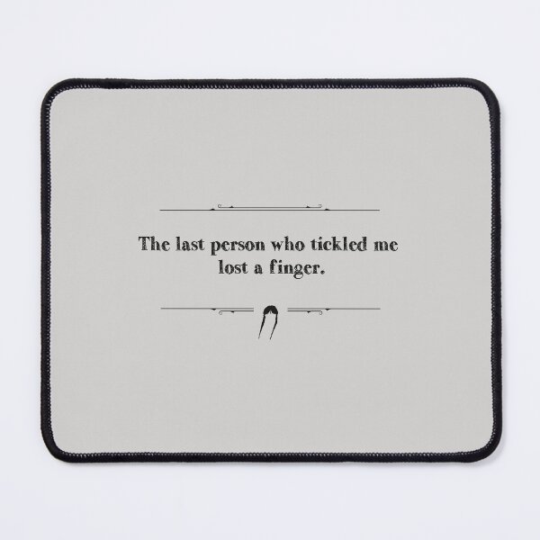 Item preview, The last person who tickled me lost a finger. designed and sold by Pinu92.