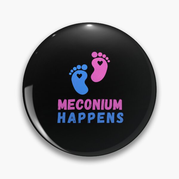 Item preview, Meconium Happens Meconium midwife Doula Delivery Nurse Birthing Team Newborn designed and sold by idealifeart.