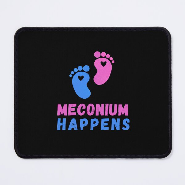 Item preview, Meconium Happens Meconium midwife Doula Delivery Nurse Birthing Team Newborn designed and sold by idealifeart.